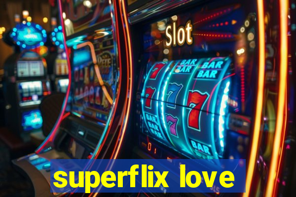 superflix love